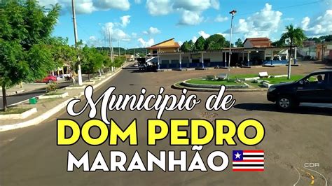 Conheçam o Município de DOM PEDRO no MARANHÃO REGIÃO CENTRAL e VISÃO