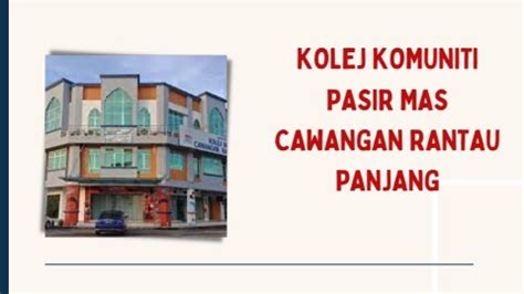 Info Kolej Komuniti Pasir Mas Cawangan Rantau Panjang Cikgu Azlinun