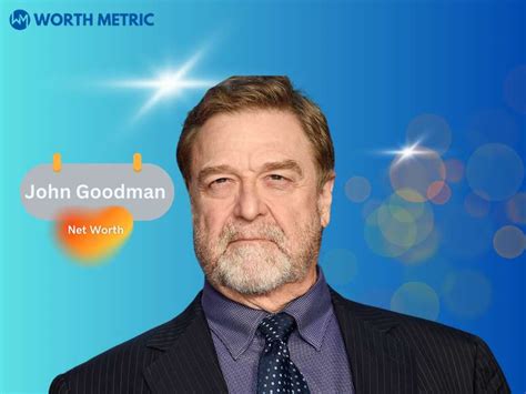 John Goodman Net Worth and Life Review - 𝐖𝐨𝐫𝐭𝐡 𝐌𝐞𝐭𝐫𝐢𝐜