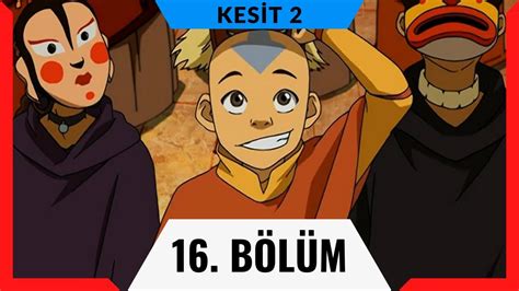 Avatar Son Hava Bükücü 16 Bölüm 2 Kesit YouTube