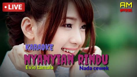 Karaoke Terbaru NYANYIAN RINDU Evie Tamala Nada Cewek A YouTube