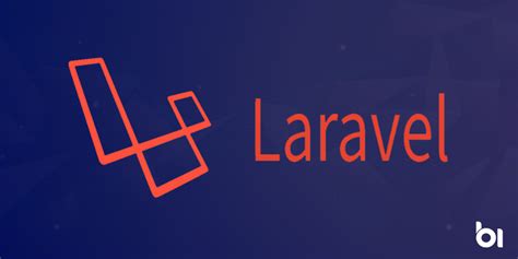 Top 12 Advantages Of Laravel Web Framework