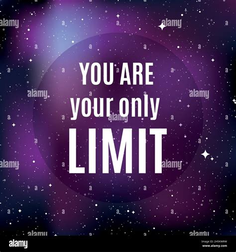 Star universe background. Quote: "You are your only limit". Concept of ...
