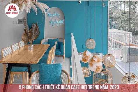 Phong C Ch Thi T K Qu N Cafe Hot Trend N M Hian Fnb