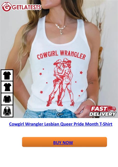 Cowgirl Wrangler Lesbian Queer Pride Month T Shirt By Getlatests