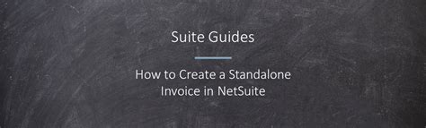 How To Create A Standalone Invoice In Netsuite