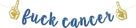 Amazon Fuck Cancer Banner Cancer Survivor Sign Cancer Free Party Decoration Chemo Finito