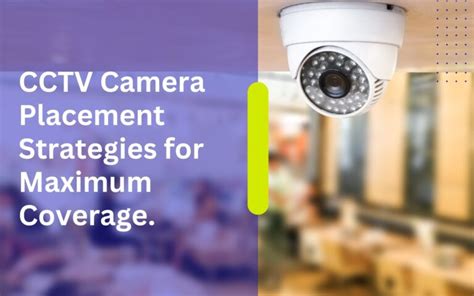 cctv camera placement strategies  maximum coverage