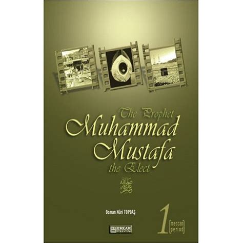 The Prophet Muhammad Mustafa The Elect 1 And 2 By Osman Nuri Topbas