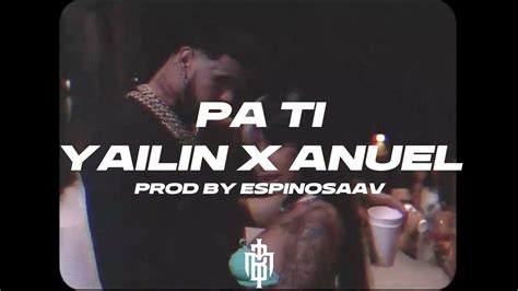 Anuel X Yailin Pa Ti 6ix9ine Anuel Ia Version Prod By Espinosaav