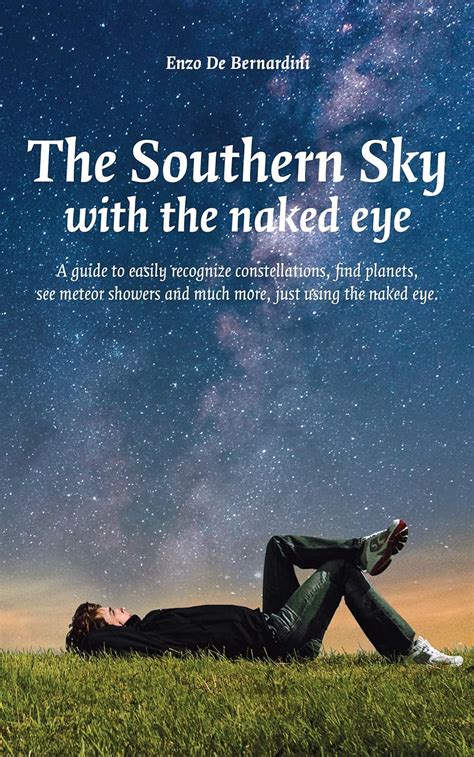 The Southern Sky With The Naked Eye A Guide To Easily Recognize Constellations Find Planets