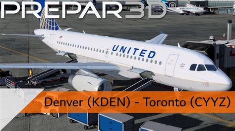 P3d V44 Full Flight United A319 Denver To Toronto Kden Cyyz