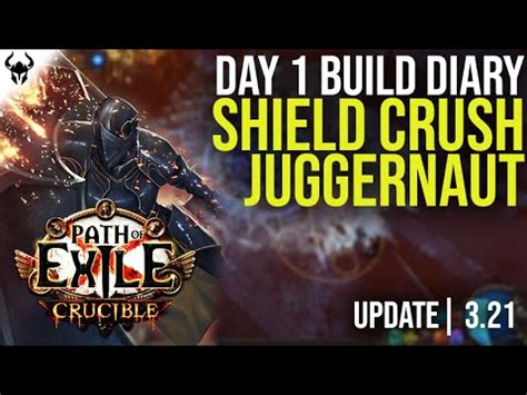 Shield Crush Juggernaut BUILD DIARY 1 Path Of Exile 3 21 Crucible