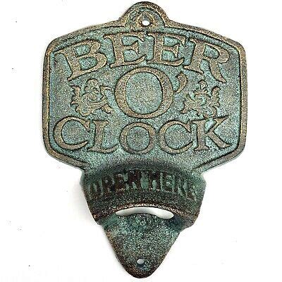 Cast Iron Beer O Clock Bottle Opener Home Man Cave Garage Or Poolside