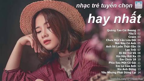 Nhạc Trẻ Hot Mới Nhất 2017 Tuyển Chọn Hay Nhất Hiện Nay YouTube