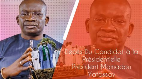 Direct deces du candidat à Présidentielle Mamadou Yatassay YouTube