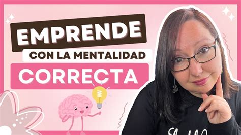 La Mentalidad Correcta Al Emprender Youtube