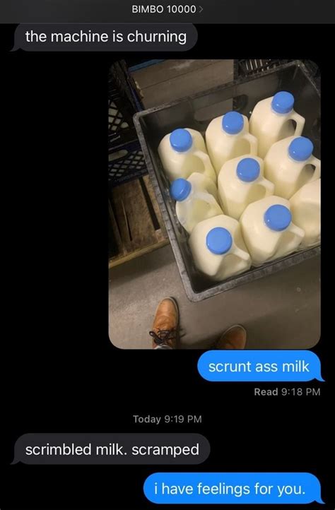 BIMBO The Machine Is Churning Scrunt Ass Milk Read PM Today Scrimbled Milk Scramped I