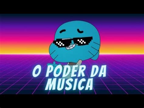 O Poder Da Musica Incrivel Mundo De Gumball YouTube