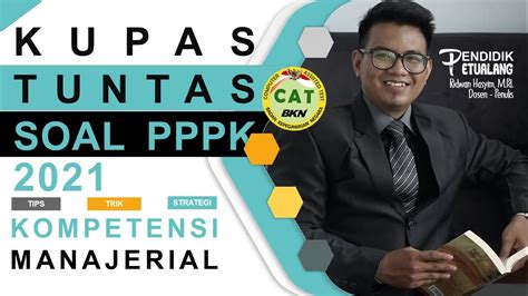 KUPAS TUNTAS SOAL KOMPETENSI MANAJERIAL PPPK 2021 YouTube