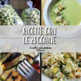 Ricette Con Le Zucchine Le Mille E Una Passione