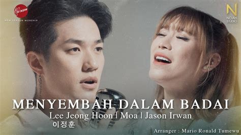 Menyembah Dalam Badai Lee Jeong Hoon MOA Jason Irwan Official