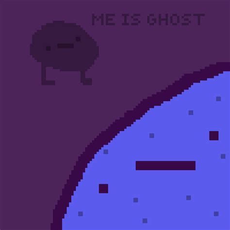 Pixilart He Is Ghost Now By MrEggGuy