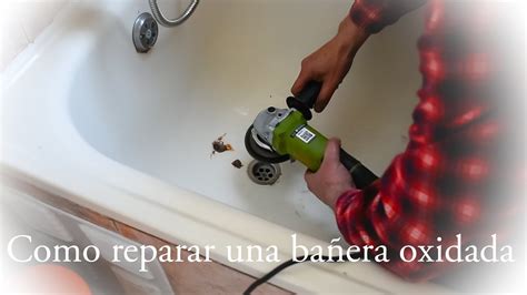 Como reparar bañera oxidada YouTube