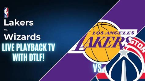 Lakers Vs Wizards Live Game Playback Tv Watch Party Reaction With Dtlf