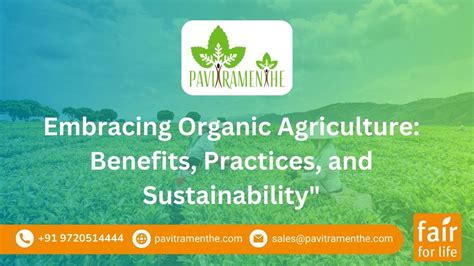 Embracing organic Agriculture Benefits, Practices and Sustainability ...