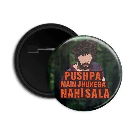 Pushpa Main Jhukega Nahi Sala Round Pin Back Button Badge Dot Badges