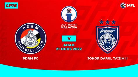 PDRM FC Vs JOHOR DARUL TA ZIM II LIGA PREMIER MALAYSIA LP16 YouTube