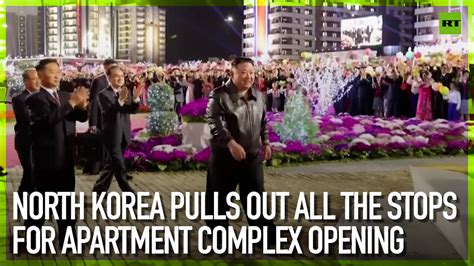 North Korea Pulls Out All The Stops For Apartment Complex Opening