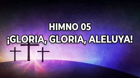 Himno Gloria Gloria Aleluya Youtube