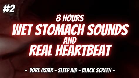 8 Hours Of Wet Stomach Sounds And Heartbeat Vore Asmr Sleep Aid Black Screen And No Ads Youtube