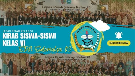 KIRAB SISWA DAN SISWI KELAS VI SDN SIDOMULYO 03 YouTube