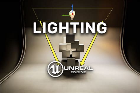 The Complete Guide To Lighting In Unreal Engine