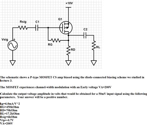 Solved The Schematic Shows A P Type Mosfet Cs Amp Biase