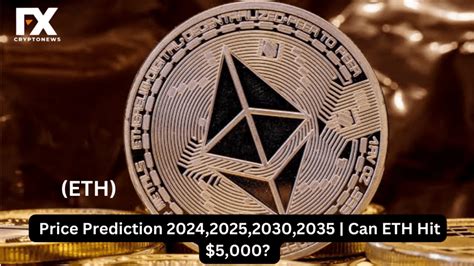 Ethereum Price Prediction 2024 2030 2035 Can Eth Hit 5000