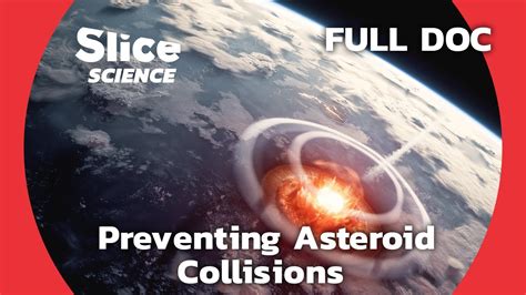 Asteroid Deflection Techniques For Planetary Defense Slice Science