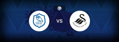 Championship Sheffield Wednesday Vs Swansea Betting Preview