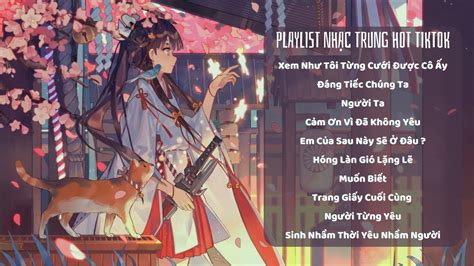 Playlist Những Bản Nhạc Trung Hot Tiktok Nhạc Trung Quốc Thịnh hành hay Đáng Tiếc Chúng Ta
