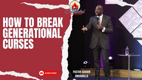 How To Breaking Generational Curses Pastor Godwin Nwugballa Youtube