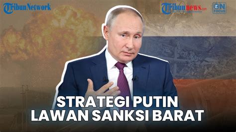 Taktik Jitu Putin Lawan Sanksi Barat Rusia Ancam Setop Pasokan Ke