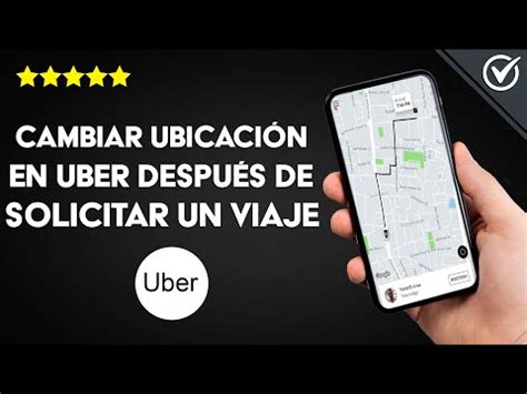 C Mo Cambiar Mi Ubicaci N O Punto De Partida En Uber Despu S De