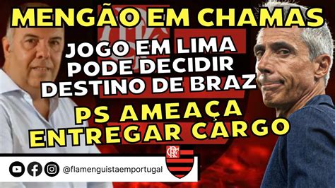 MENGÃO PEGANDO FOGO JOGO DA LIBERTA PODE DEFINIR DESTINO DE BRAZ PS