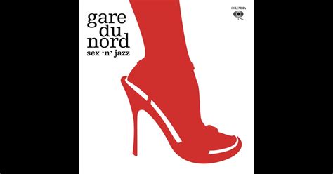 Sex N Jazz Gare du Nord의 앨범 Apple Music