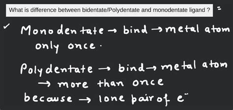 What Is Difference Between Bidentatepolydentate And Monodentate Ligand