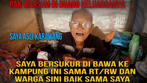 Kisah Pak Warsum Di Buang Keluarga Nya Di Area Pesawahan Youtube