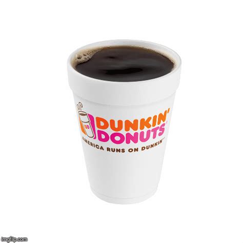 Dunkin Donuts Coffee Imgflip